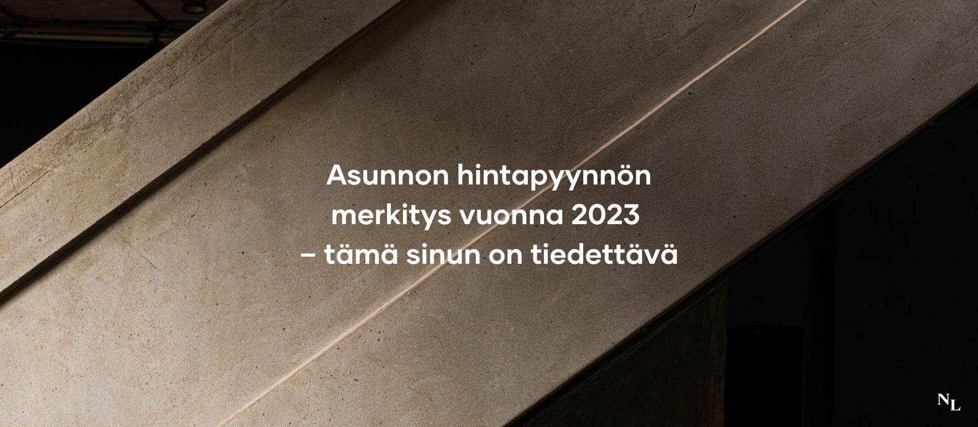 Asunnon hintapyynnön merkitys vuonna 2023 – tämä sinun on tiedettävä