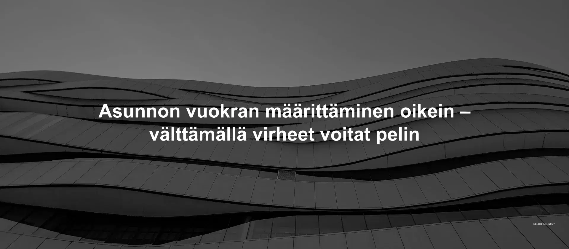 Asunnon vuokran määrittäminen oikein – välttämällä virheet voitat pelin