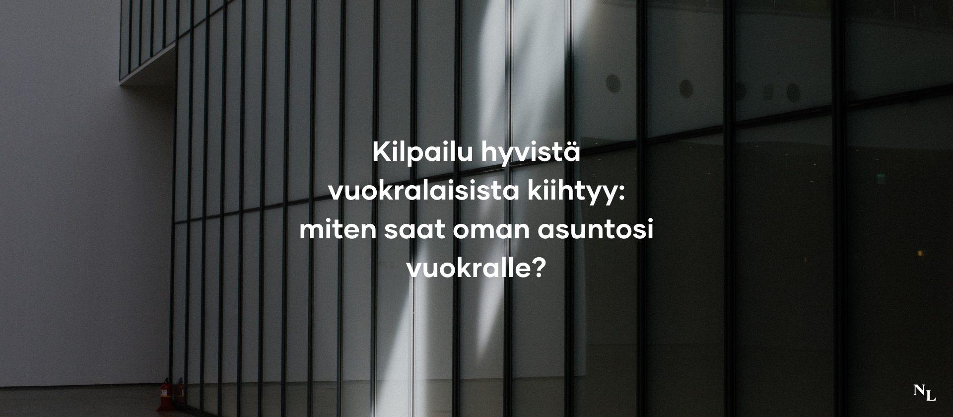 Kilpailu hyvistä vuokralaisista kiihtyy: miten saat oman asuntosi vuokralle?