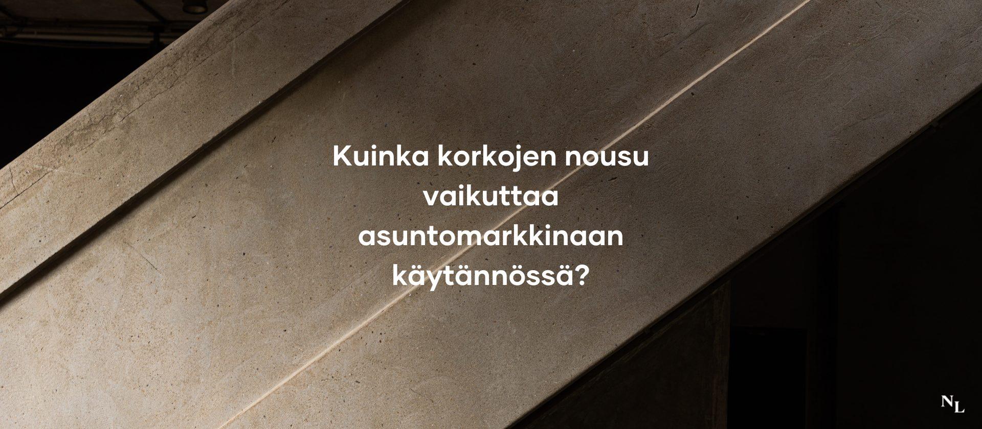 Kuinka korkojen nousu vaikuttaa asuntomarkkinaan käytännössä?