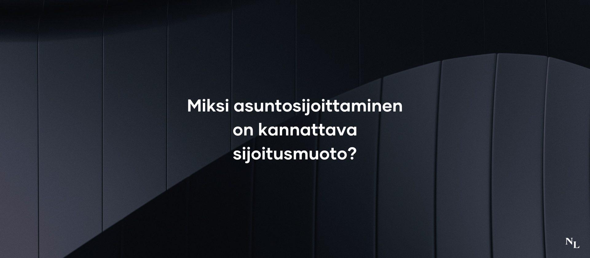 Miksi asuntosijoittaminen on kannattava sijoitusmuoto?