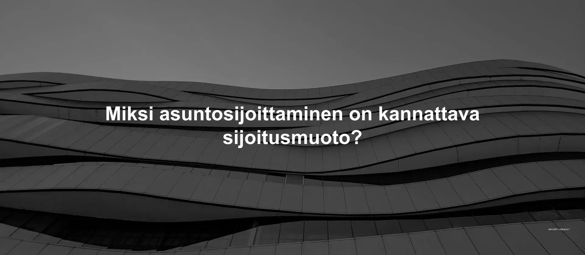 Miksi asuntosijoittaminen on kannattava sijoitusmuoto?