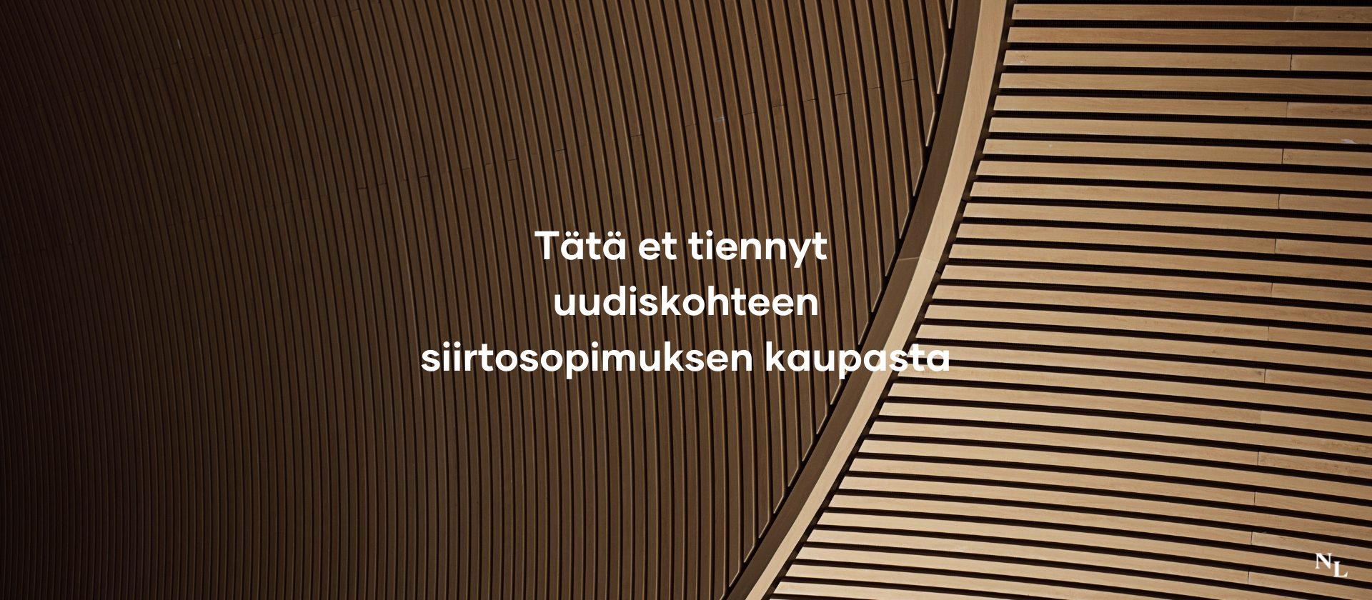Tätä et tiennyt uudiskohteen siirtosopimuksen kaupasta