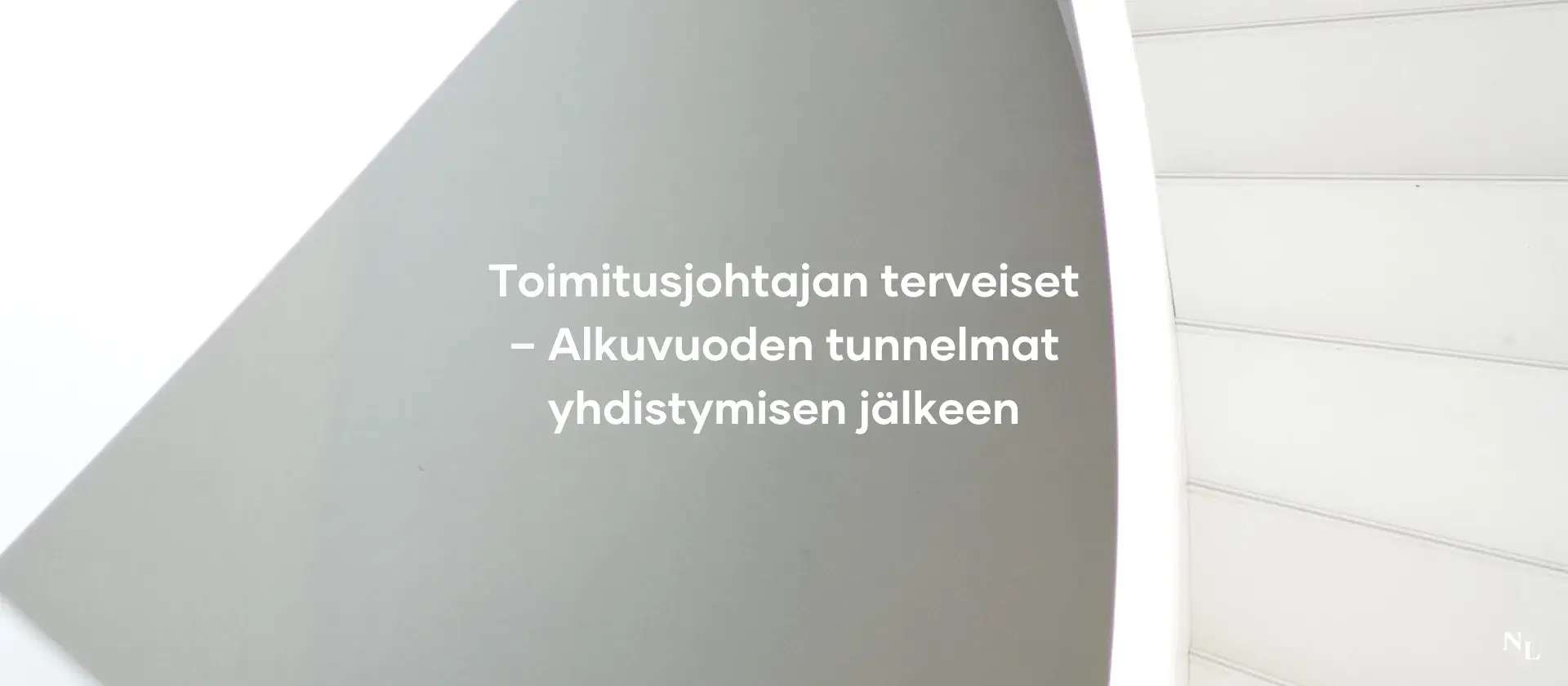 Toimitusjohtajan terveiset – Alkuvuoden tunnelmat yhdistymisen jälkeen