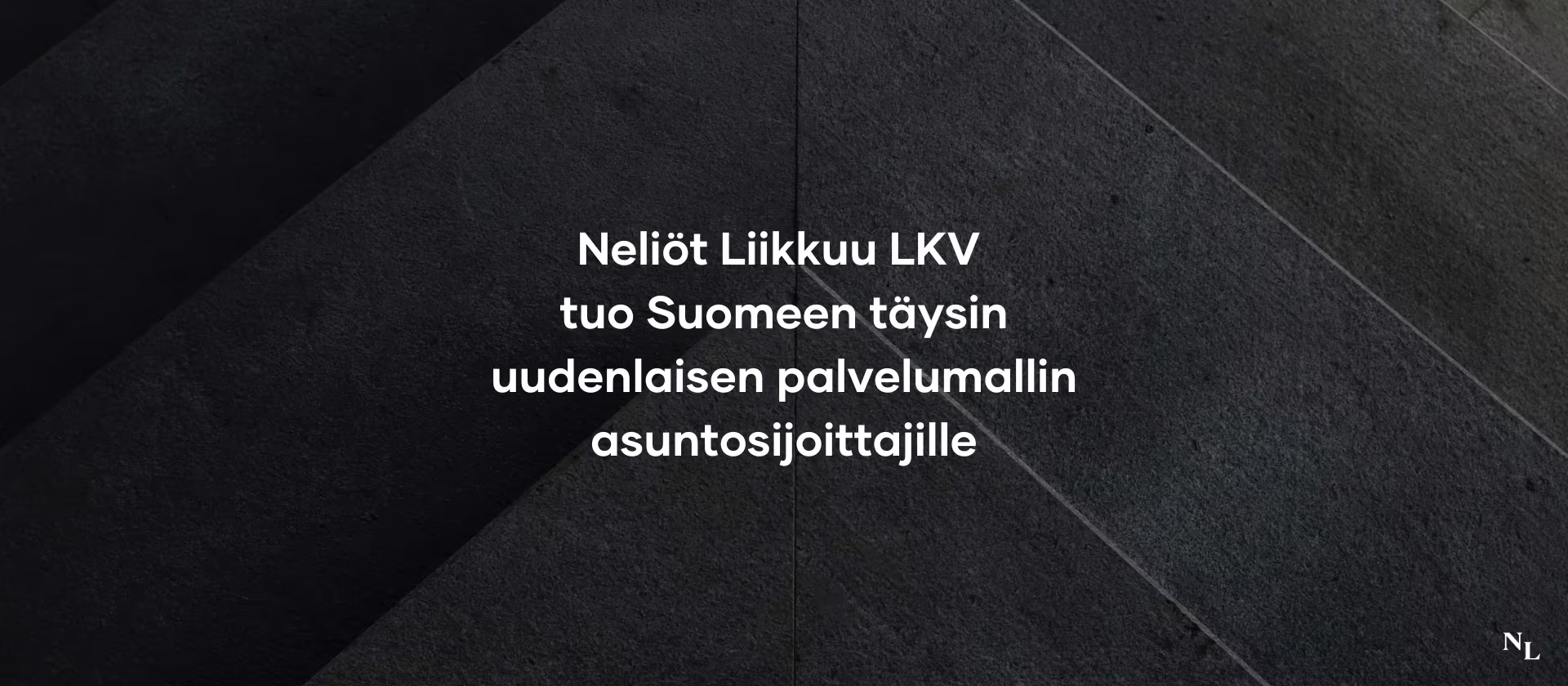 Neliöt Liikkuu LKV tuo Suomeen täysin uudenlaisen palvelumallin asuntosijoittajille