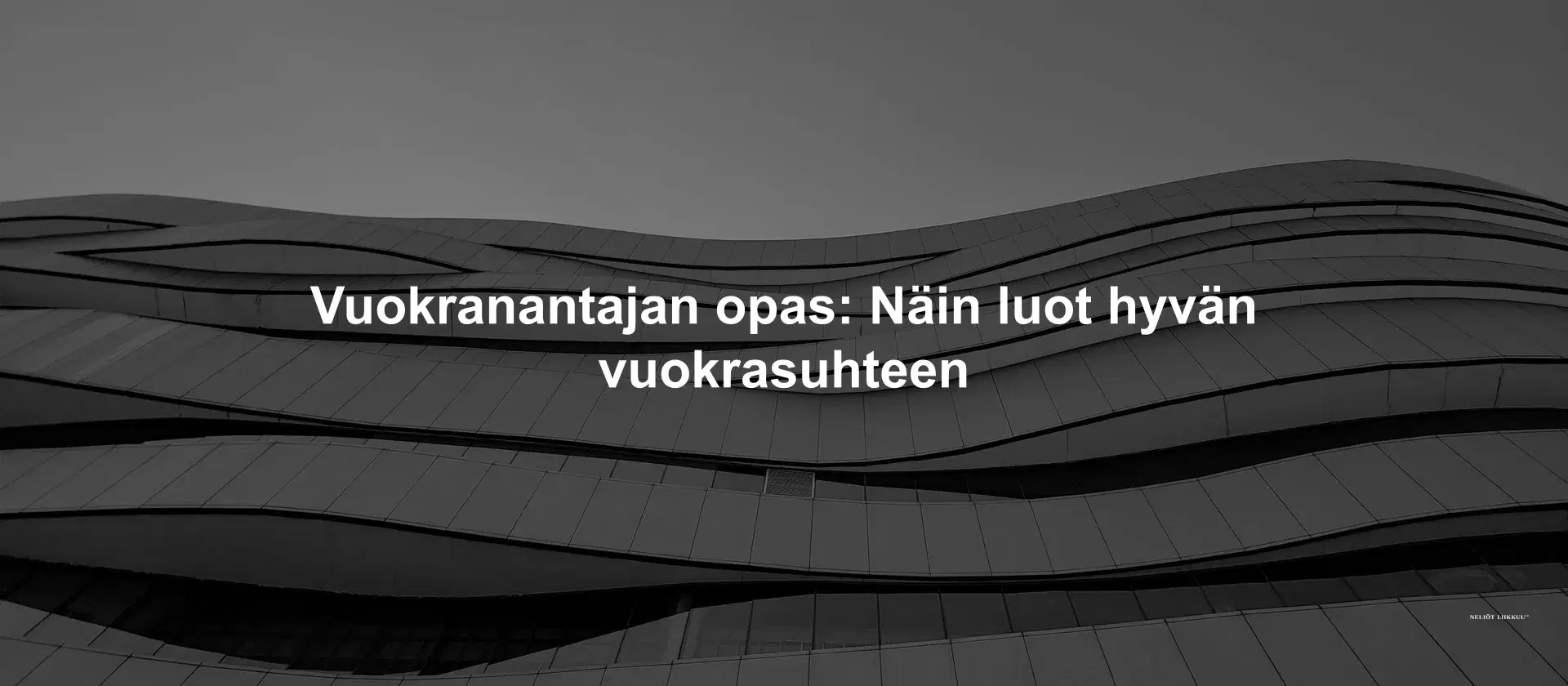 Vuokranantajan opas: Näin luot hyvän vuokrasuhteen