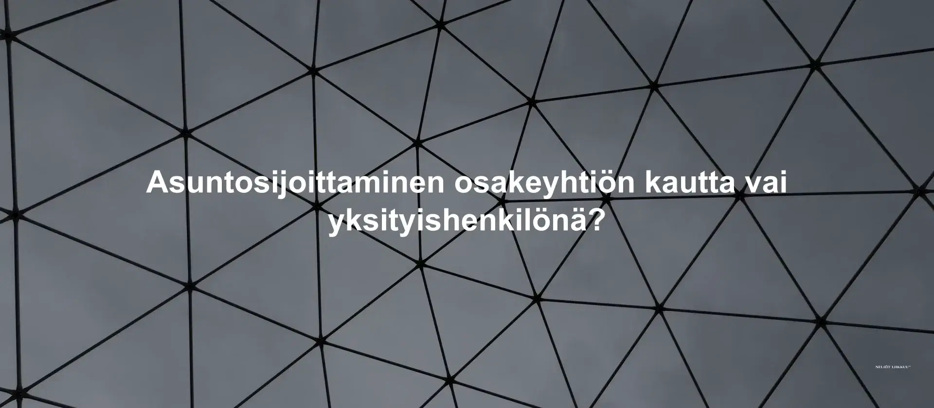 Asuntosijoittaminen osakeyhtiön kautta vai yksityishenkilönä?